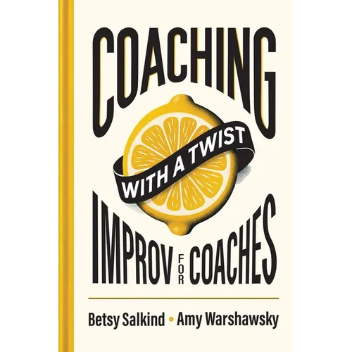 Coaching With a Twist: Improv for Coaches - Paperback