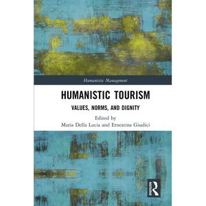 Humanistic Tourism: Values, Norms and Dignity - Paperback