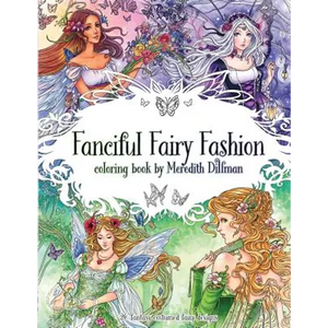 Fanciful Fairy Fashion coloring book by Meredith Dillman: 26 fantasy costumed fairy designs - Paperback