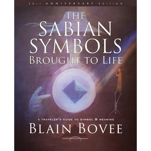 The Sabian Symbols Brought to Life: A Traveler's Guide to Symbol and Meaning - Paperback