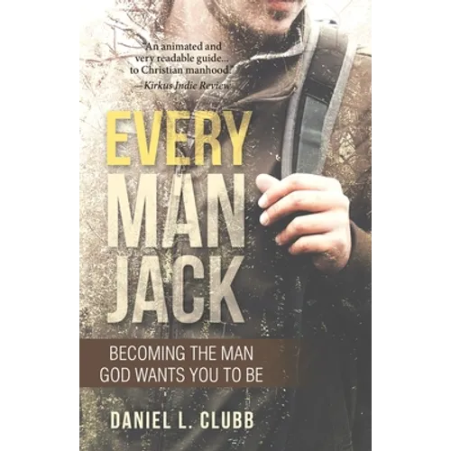 Every Man Jack: Becoming the Man God Wants You to Be - Paperback