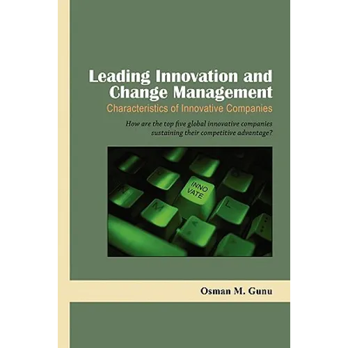 Leading Innovation and Change Management-Characteristics of Innovative Companies - Paperback