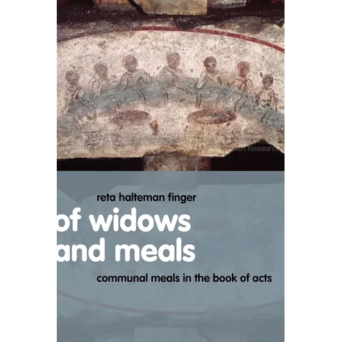 Of Widows and Meals: Communal Meals in the Book of Acts - Paperback