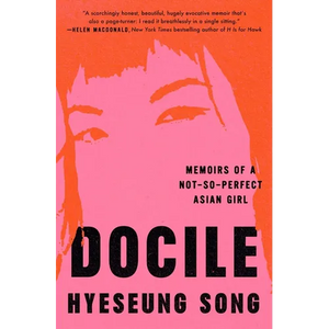 Docile: Memoirs of a Not-So-Perfect Asian Girl - Paperback