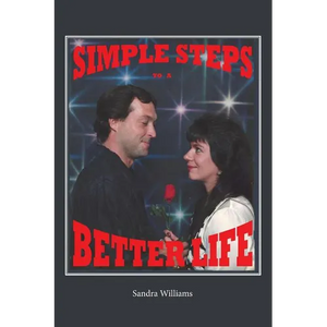 Simple Steps to a Better Life - Paperback