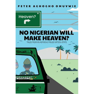 No Nigerian Will Make Heaven? - Paperback