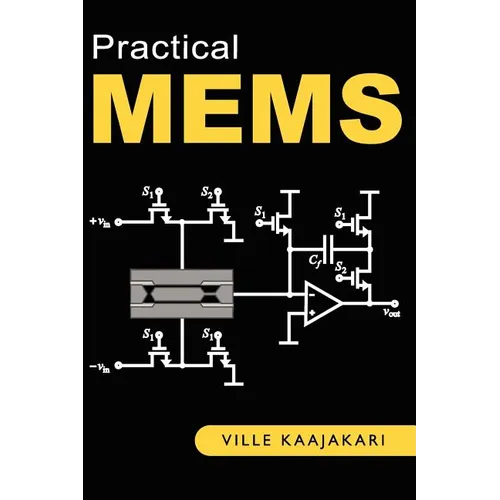 Practical MEMS: Design of microsystems, accelerometers, gyroscopes, RF MEMS, optical MEMS, and microfluidic systems - Hardcover
