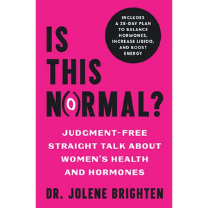Is This Normal?: Judgment Free Straight Talk about Women's Health and Hormones - Paperback