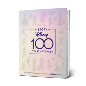 The Story of Disney: 100 Years of Wonder - Hardcover