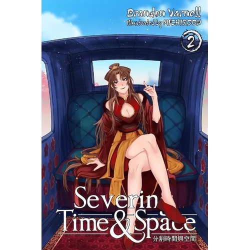 Severing Time & Space, Volume 2 (Light Novel) - Paperback