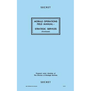 Morale Operations Field Manual: Strategic Services - Paperback