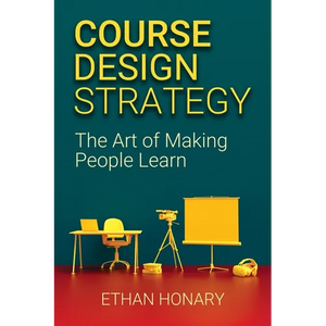 Course Design Strategy: The Art of Making People Learn - Paperback