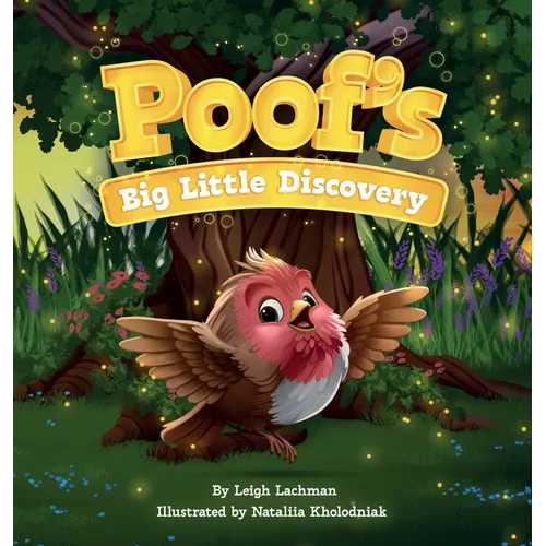 Poof's Big Little Discovery: A Story About Empathy, Kindness, and How One Brave Choice Changes Everything - Hardcover