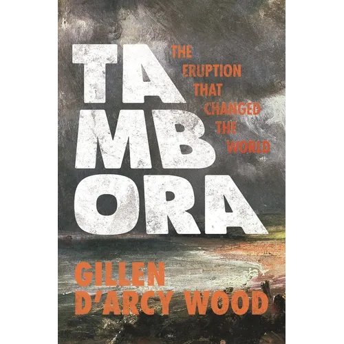 Tambora: The Eruption That Changed the World - Paperback