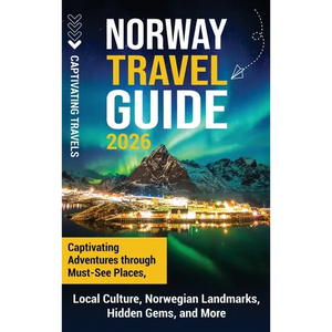 Norway Travel Guide: Captivating Adventures through Must-See Places, Local Culture, Norwegian Landmarks, Hidden Gems, and More - Hardcover