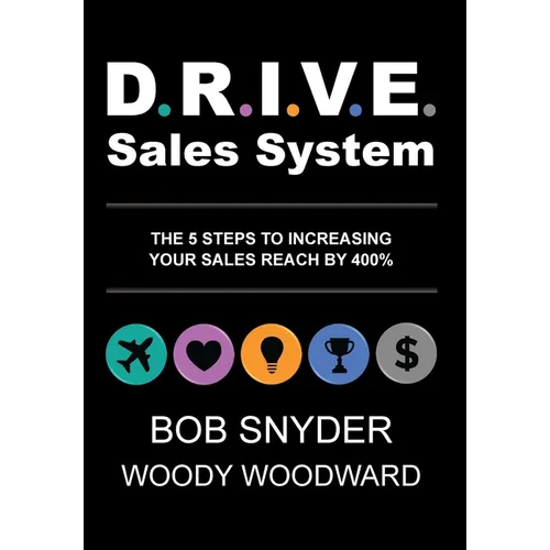 DRIVE Sales System: The 5 Steps to Increasing Your Sales Reach by 400% - Hardcover