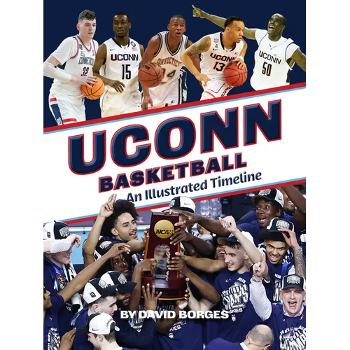 Uconn Basketball: An Illustrated Timeline - Hardcover