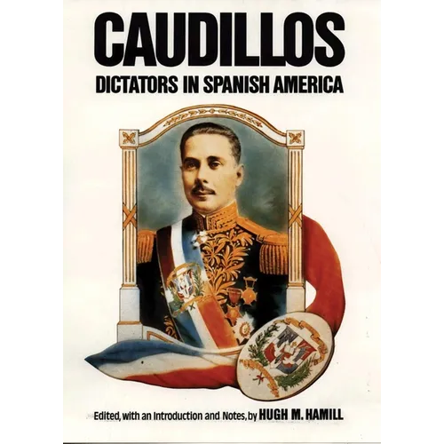 Caudillos: Dictators in Spanish America - Paperback