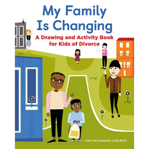 My Family Is Changing: A Drawing and Activity Book for Kids of Divorce - Paperback