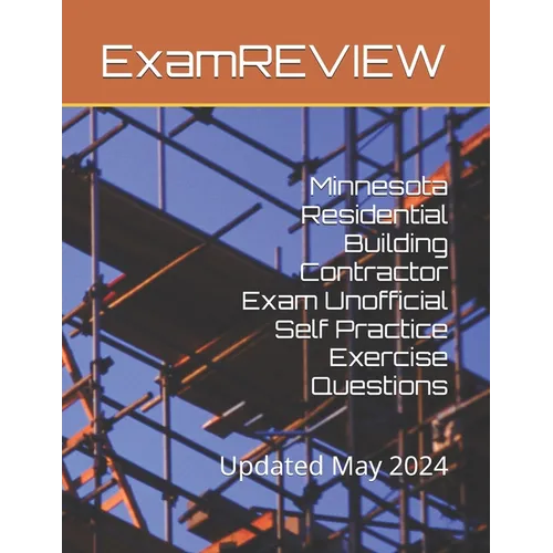 Minnesota Residential Building Contractor Exam Unofficial Self Practice Exercise Questions - Paperback
