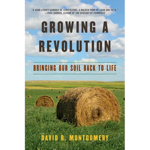 Growing a Revolution: Bringing Our Soil Back to Life - Paperback
