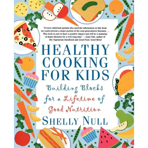 Healthy Cooking for Kids: Building Blocks for a Lifetime of Good Nutrition - Paperback