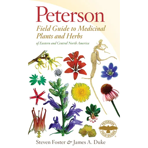 Peterson Field Guide to Medicinal Plants & Herbs of Eastern & Central N. America: Third Edition - Paperback