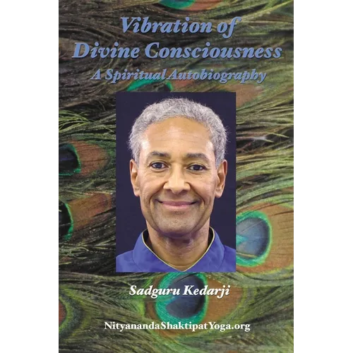 Vibration of Divine Consciousness: A Spiritual Autobiography - Paperback