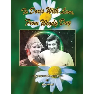 To Doris with Love, From Woody Day My Days with Doris Day - Paperback