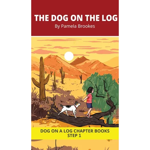 The Dog on the Log Chapter Book: Decodable Chapter Book Series for Students Learning to Read. For Beginning Readers and Students with Dyslexia. (Step - Hardcover