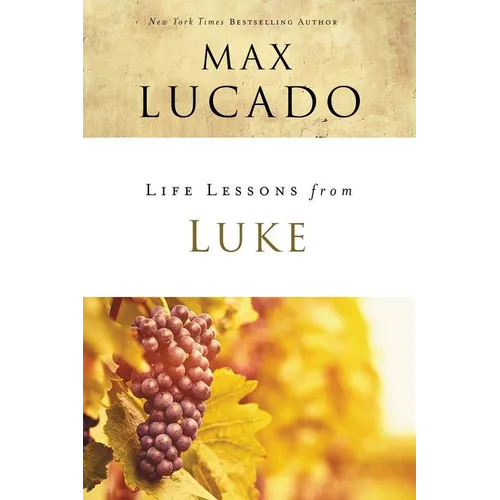 Life Lessons from Luke: Jesus, the Son of Man - Paperback