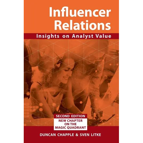 Influencer Relations: Insights on Analyst Value 2e: Expanded second edition - Paperback