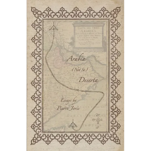 Arabia (not so) Deserta: Essays on Maghrebi & Mashreqi Writing & Culture - Paperback