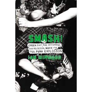 Smash!: Green Day, the Offspring, Bad Religion, Nofx, and the '90s Punk Explosion - Hardcover
