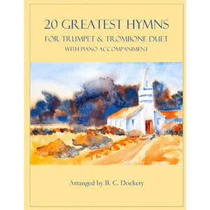 20 Greatest Hymns for Trumpet and Trombone Duet with Piano Accompaniment - Paperback