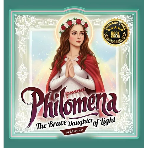 Philomena: The Brave Daughter of Light - Hardcover
