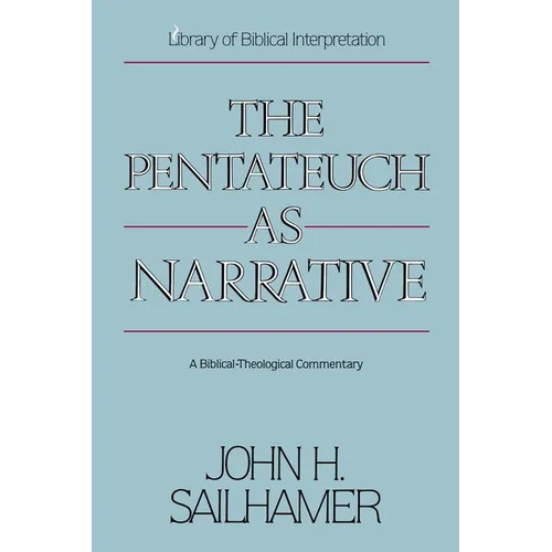 The Pentateuch as Narrative: A Biblical-Theological Commentary - Paperback