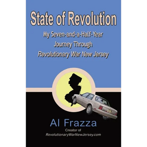 State of Revolution: My Seven-and-a-Half-Year Journey Through Revolutionary War New Jersey - Paperback