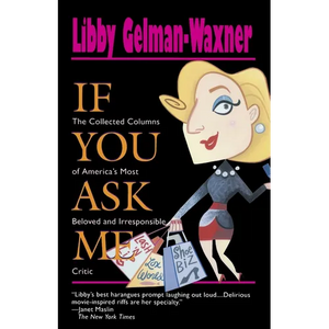 If You Ask Me: The Collected Columns of America's Most Beloved and Irresponsible Critic - Paperback