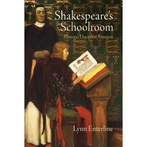 Shakespeare's Schoolroom: Rhetoric, Discipline, Emotion - Paperback