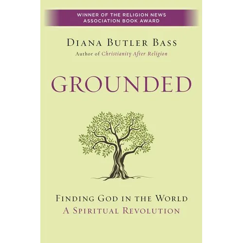 Grounded: Finding God in the World-A Spiritual Revolution - Paperback