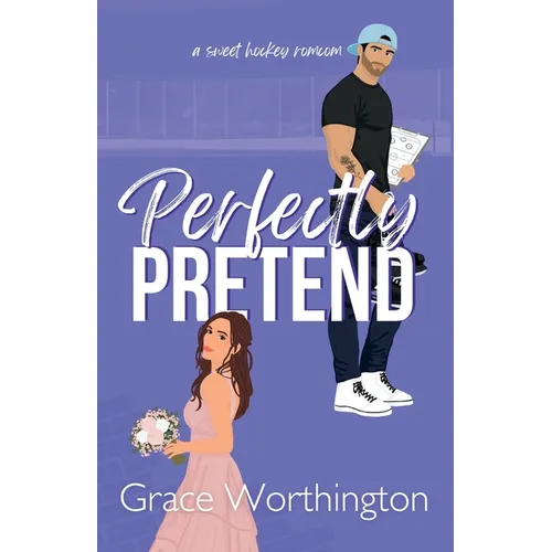 Perfectly Pretend: A Sweet Hockey RomCom - Paperback