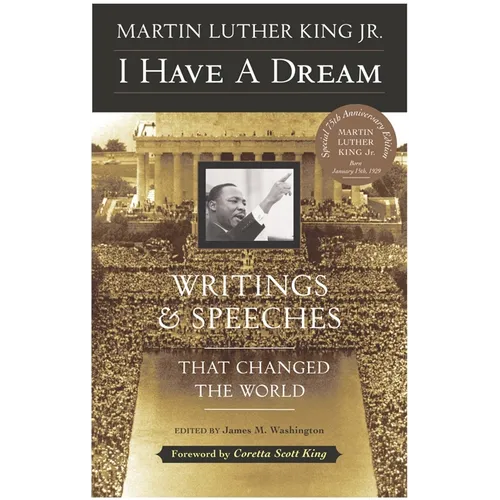 I Have a Dream - Special Anniversary Edition: Writings and Speeches That Changed the World - Paperback