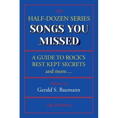 Songs You Missed: A Guide to Rock's Best Kept Secrets and More... - Paperback