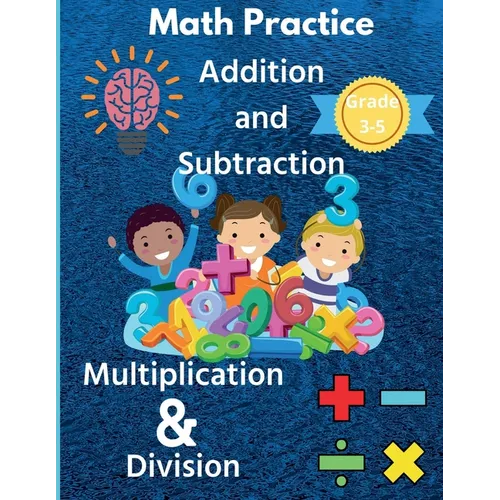 Math Practice Addition and Subtraction Multiplication & Division Grade 3-5 - Paperback