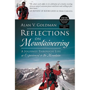 Reflections on Mountaineering: A Journey Through Life as Experienced in the Mountains (FIFTH EDITION, Revised and Expanded) with Addendum: 2024 - Paperback
