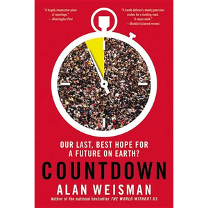 Countdown: Our Last, Best Hope for a Future on Earth? - Paperback