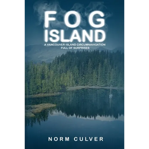 Fog Island: A Vancouver Island Circumnavigation Full of Surprises - Paperback
