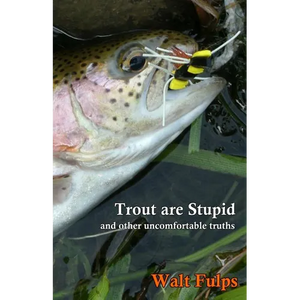 Trout Are Stupid: and other uncomfortable truths - Paperback