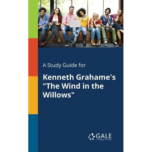 A Study Guide for Kenneth Grahame's "The Wind in the Willows" - Paperback